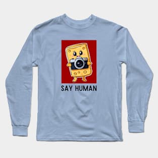 Say Human | Cheese Pun Long Sleeve T-Shirt